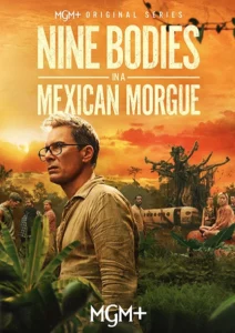 Nine Bodies in a Mexican Morgue de MGM+